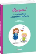 Livre Respire ! La relaxation adaptée aux enfants - de Claire Lucqu et Sophie Van Ophalvens
