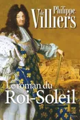 Livre Le roman du Roi Soleil - Philippe de Villiers