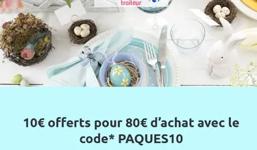10€ Offert pour 80€ d'achat avec le code PAQUES10
