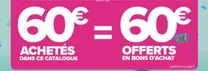 60€ achetés = 60€ offerts en bons d'achat (Hypermarché)