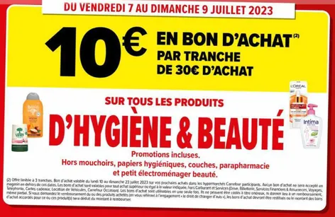 10€ en bon d'achat par tranche de 30€ ( Hygiène & beauté )
