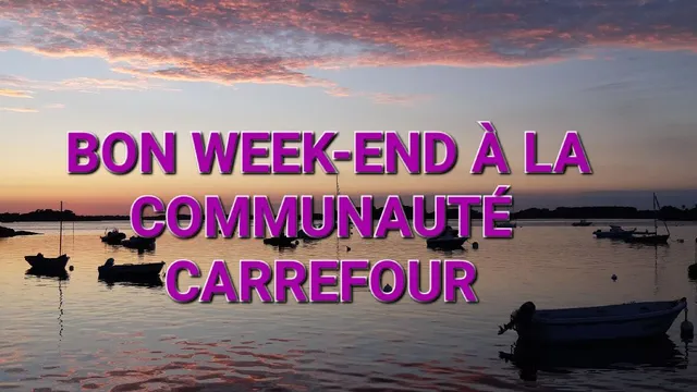 Bon week-end à la Communauté Carrefour